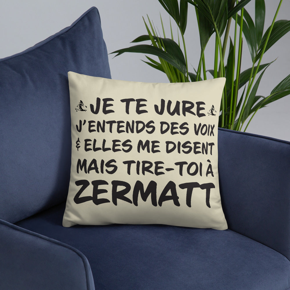 Tire toi à Zermatt - Coussin décoratif et humoristique sur Zermatt avec le Matterhorn - Ici & Là - T-shirts & Souvenirs de chez toi