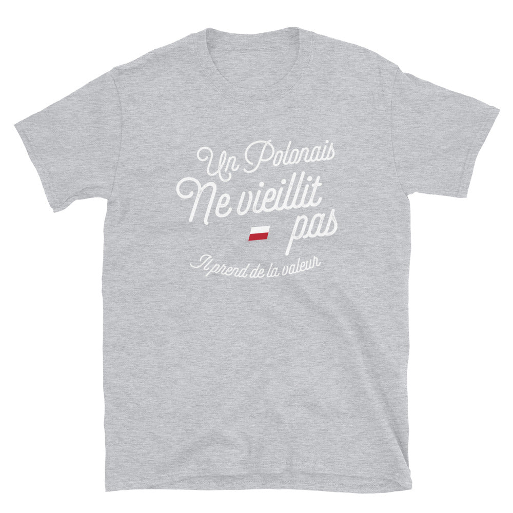 Un Polonais ne vieillit pas il prend de la valeur - T-shirt Standard - Ici & Là - T-shirts & Souvenirs de chez toi