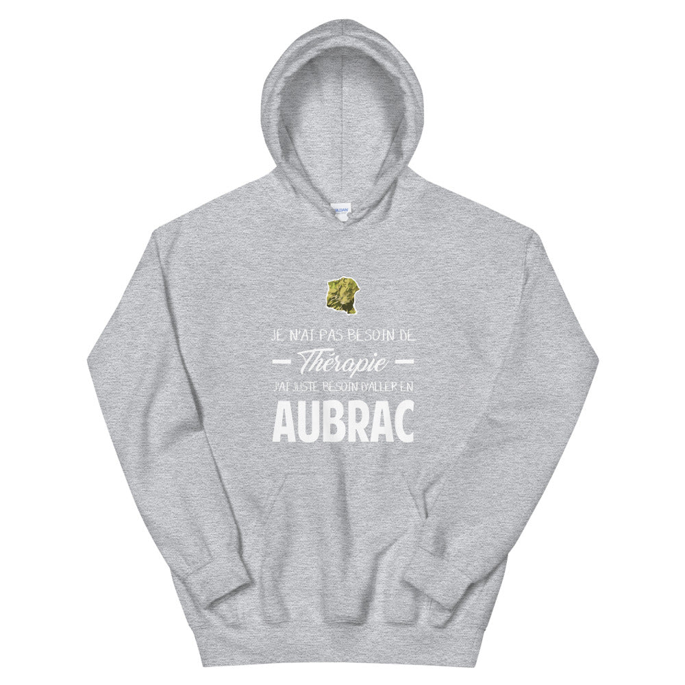 Je n'ai pas besoin de thérapie j'Ai juste besoin d'aller en Aubrac - Aveyron - Cantal - Lozère- Sweatshirt à capuche - Ici & Là - T-shirts & Souvenirs de chez toi