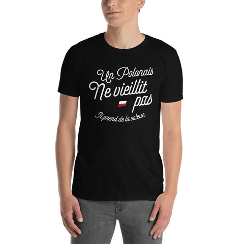 Un Polonais ne vieillit pas il prend de la valeur - T-shirt Standard - Ici & Là - T-shirts & Souvenirs de chez toi