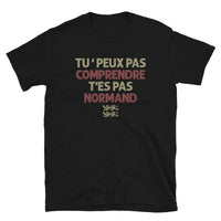 Thumbnail for T-shirt Normand noir - Tu ne peux pas comprendre