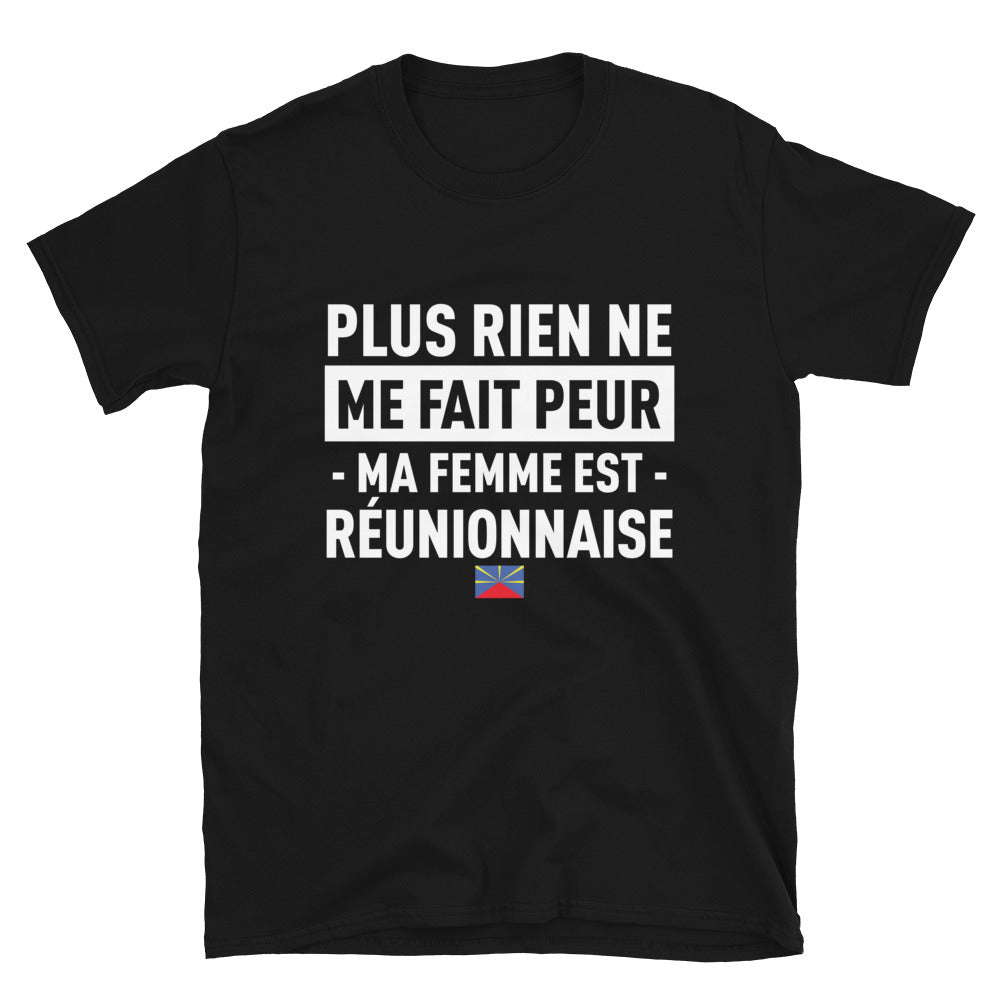 T-shirt Réunionnais noir - Plus rien ne me fait peur ma femme est