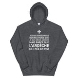 Ardéchoise, L'Ardèche est née en moi - Sweatshirt à capuche - Ici & Là - T-shirts & Souvenirs de chez toi