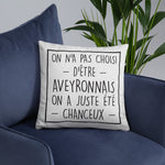 ON a pas choisi d'être aveyronnais on a juste été chanceux - Coussin Classique - Ici & Là - T-shirts & Souvenirs de chez toi