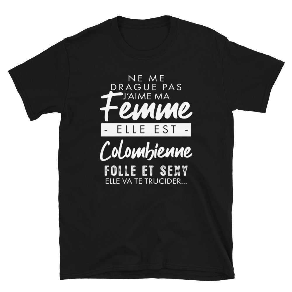 T-shirt Colombien noir - Ne me drague pas ma femme est Colombienne