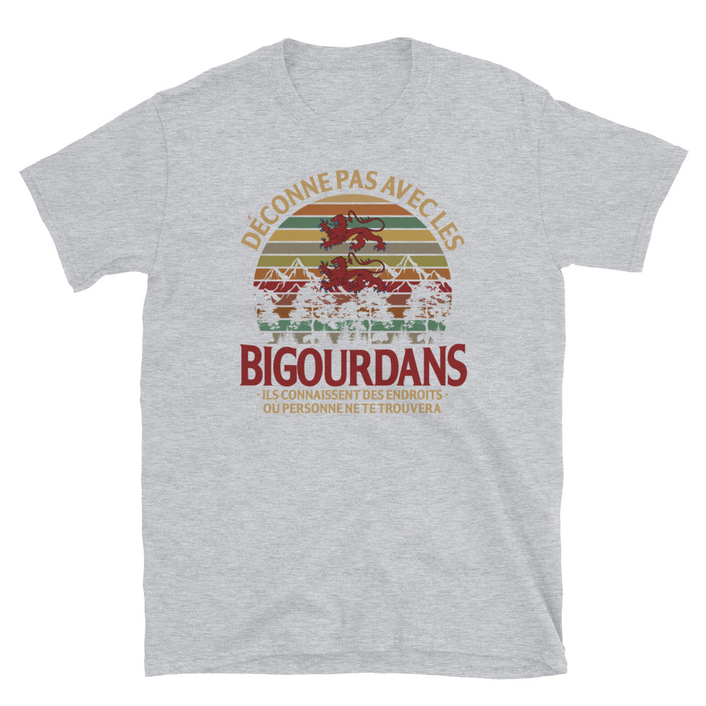 Déconne pas avec les Bigourdans - T-shirt Standard - Ici & Là - T-shirts & Souvenirs de chez toi