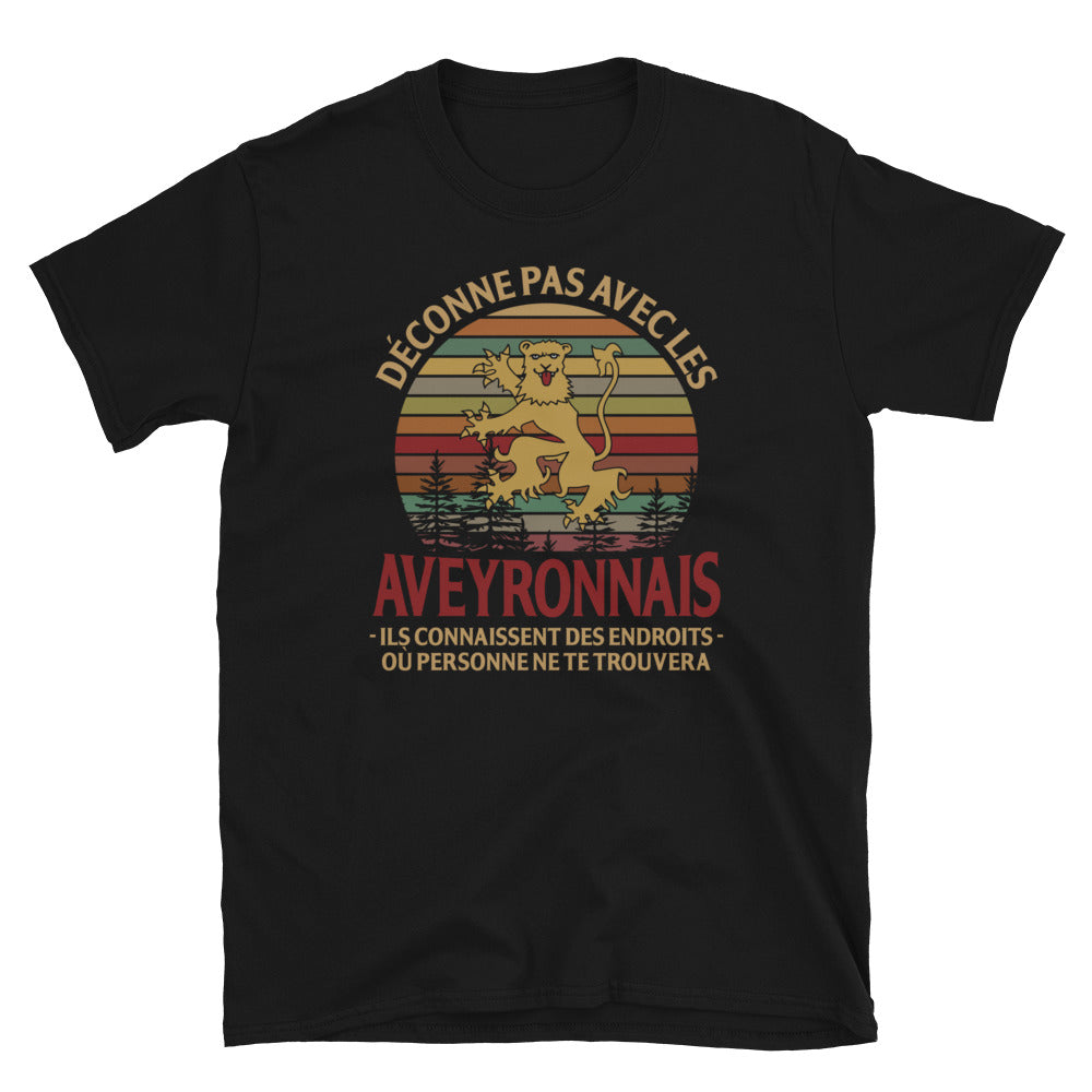 Aveyronnais Endroit déconne pas - T-shirts Unisexe Standard - Ici & Là - T-shirts & Souvenirs de chez toi