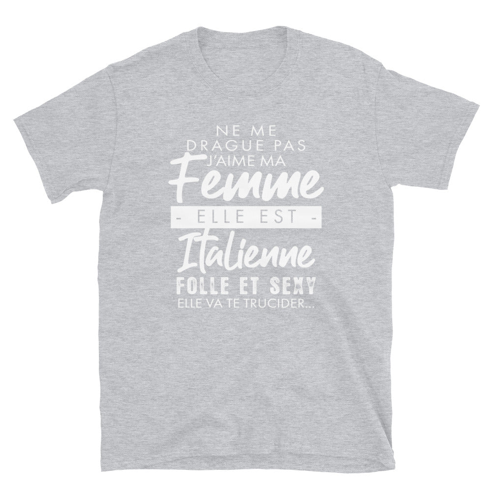 T-shirt Italie gris sport - Ne me drague pas ma femme est Italienne