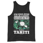 Tahiti dans ma tête - Débardeur Unisex Premium Shirt - Ici & Là - T-shirts & Souvenirs de chez toi
