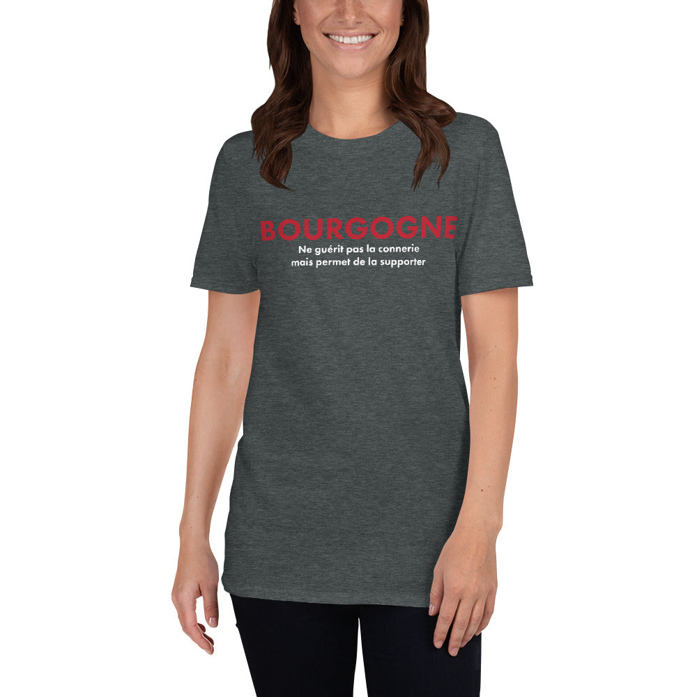 Bourgogne ne guérit pas la connerie - T-shirt Standard - Ici & Là - T-shirts & Souvenirs de chez toi