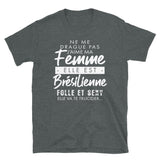Ne me drague pas ma femme est Brésilienne - T-shirt Standard - Ici & Là - T-shirts & Souvenirs de chez toi