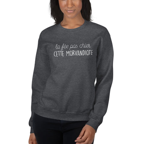 fée pas chier cette Morvandiote - Sweatshirt - Ici & Là - T-shirts & Souvenirs de chez toi