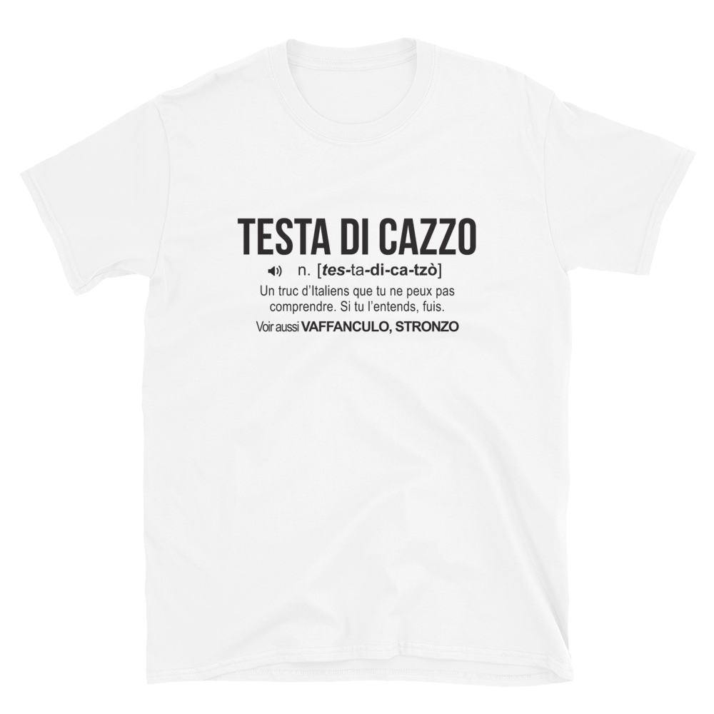 Testa di  cazzo - definition italien - T-shirt standard - Ici & Là - T-shirts & Souvenirs de chez toi