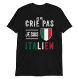 Je ne crie pas je suis Italien - T-shirt standard - Ici & Là - T-shirts & Souvenirs de chez toi