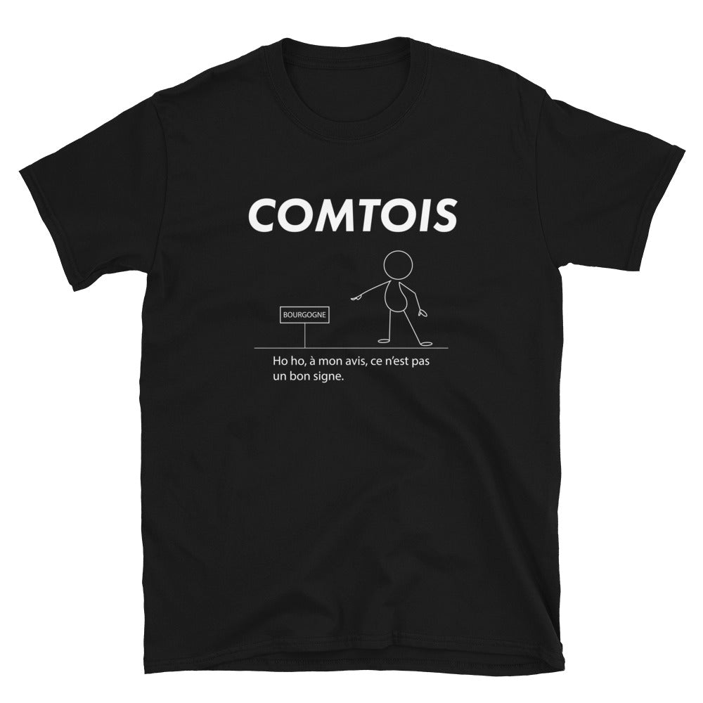 Comtois, pas bon signe - T-shirt humour standard - Ici & Là - T-shirts & Souvenirs de chez toi