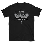 Normand je ne crois que ce que je bois - T-shirt standard - Ici & Là - T-shirts & Souvenirs de chez toi