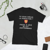 Passe à côté de cet Aveyronnais La perfection - T-shirt humour Aveyron