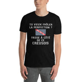 Passe à côté de ce Creusois La perfection - T-shirt humour Creuse / Marche