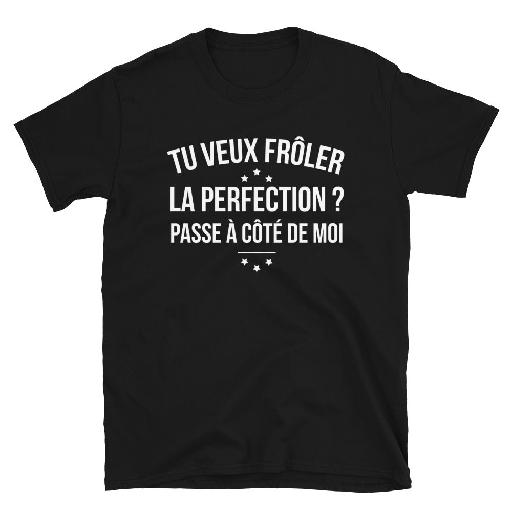 T-shirt humour bleu marine - Tu veux frôler la perfection passe à côté de moi