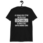 T-shirt Cadeau Je serais plus sociable si vous étiez moins cons