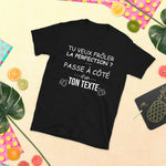 T-shirt Cadeau humour pour homme - PERSONNALISABLE - Tu veux frôler la perfection ?