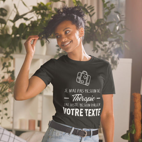 T-shirt cadeau nostalgique - PERSONNALISABLE - Je n'ai pas besoin de Thérapie