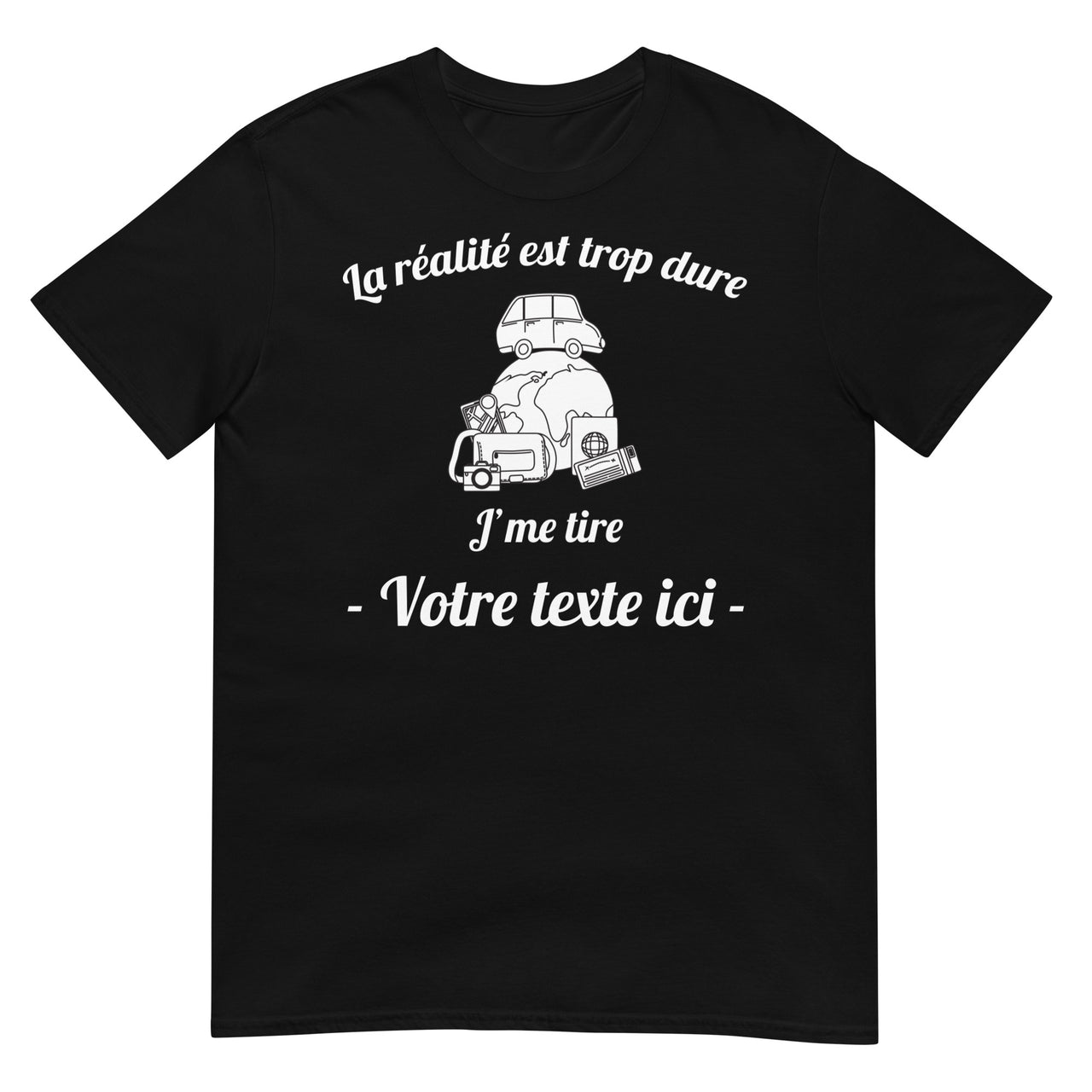 T-shirt Cadeau souvenir - Personnalisable - La réalité est trop dure