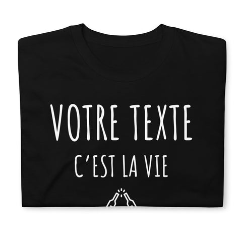 T-shirt Personnalisable C'est la vie - Cadeau - Plat, boisson, apéro, région, pays, département