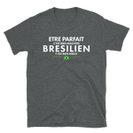 être Parfait c'est bien être Brésilien c'est mieux - T-shirt standard - Ici & Là - T-shirts & Souvenirs de chez toi