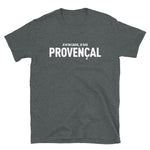 Je m'en cague je suis Provençal - T-shirt standard - Ici & Là - T-shirts & Souvenirs de chez toi