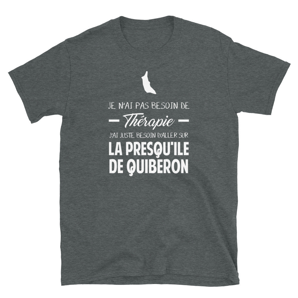 Je n'ai pas besoin de Thérapie Quiberon - Bretagne - T-shirt unisexe standard - Ici & Là - T-shirts & Souvenirs de chez toi