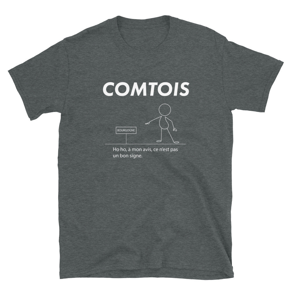 Comtois, pas bon signe - T-shirt humour standard - Ici & Là - T-shirts & Souvenirs de chez toi