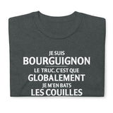 Je suis Bourguignon, globalement m'en bats les couilles - T-shirt standard