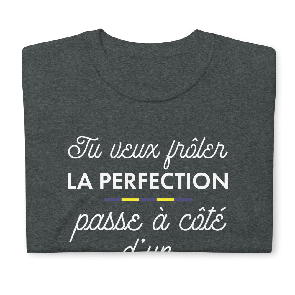 T-shirt cadeau Franc-Comtois - Tu veux frôler la perfection