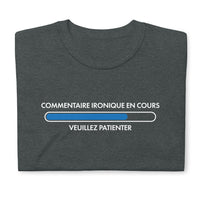 Thumbnail for T-shirt cadeau humour Commentaire ironique encours veuillez patienter