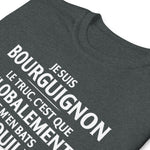 Je suis Bourguignon, globalement m'en bats les couilles - T-shirt standard