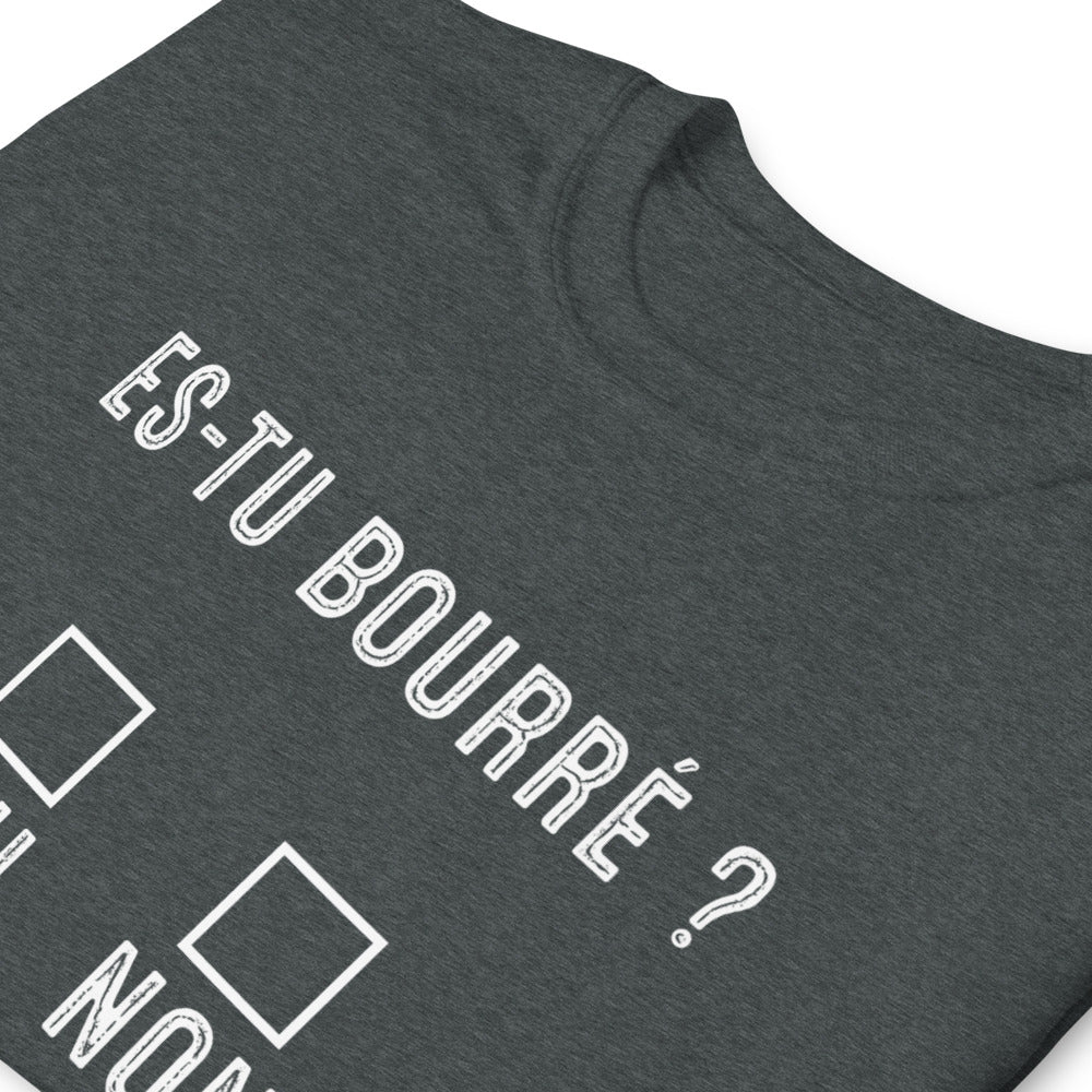 T-shirt cadeau humour Alcool Apéro Alcoolique es-tu Bourré