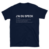 J'ai du Speck - Définition humoristique Alsace - T-shirt standard - Ici & Là - T-shirts & Souvenirs de chez toi