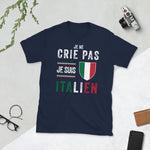Je ne crie pas je suis Italien - T-shirt standard - Ici & Là - T-shirts & Souvenirs de chez toi