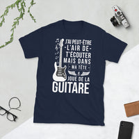Thumbnail for J'ai peut-être l'air de t'écouter mais dans ma tête je joue de la Guitare - T-shirt standard - Ici & Là - T-shirts & Souvenirs de chez toi