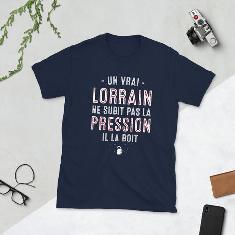 Lorrain, ne subit pas la pression, il l'a boit - T-shirt standard