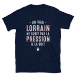Lorrain, ne subit pas la pression, il l'a boit - T-shirt standard