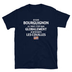 Je suis Bourguignon, globalement m'en bats les couilles - T-shirt standard