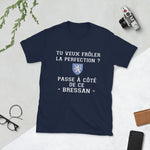 Passe à côté de ce Bressan La perfection - T-shirt humour Bresse -