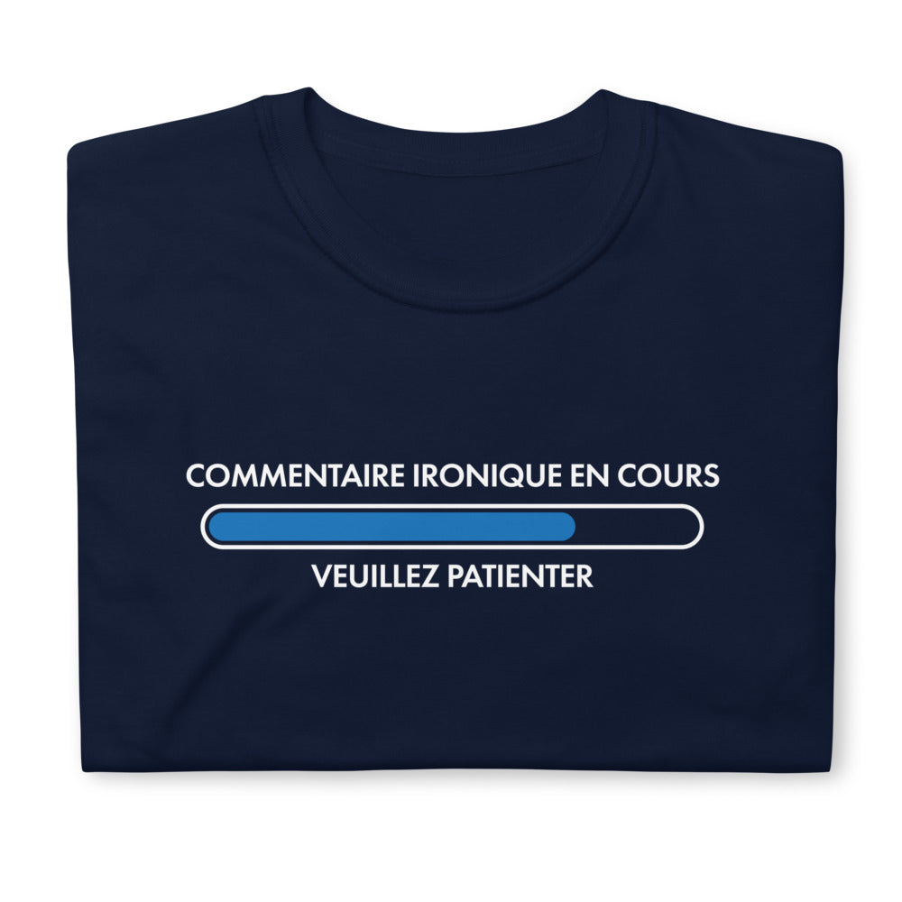T-shirt cadeau humour Commentaire ironique encours veuillez patienter