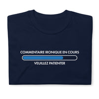 Thumbnail for T-shirt cadeau humour Commentaire ironique encours veuillez patienter