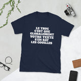 T-shirt personnalisable Humour chauvin - Le truc c'est qu'il s'en bats les C*uilles
