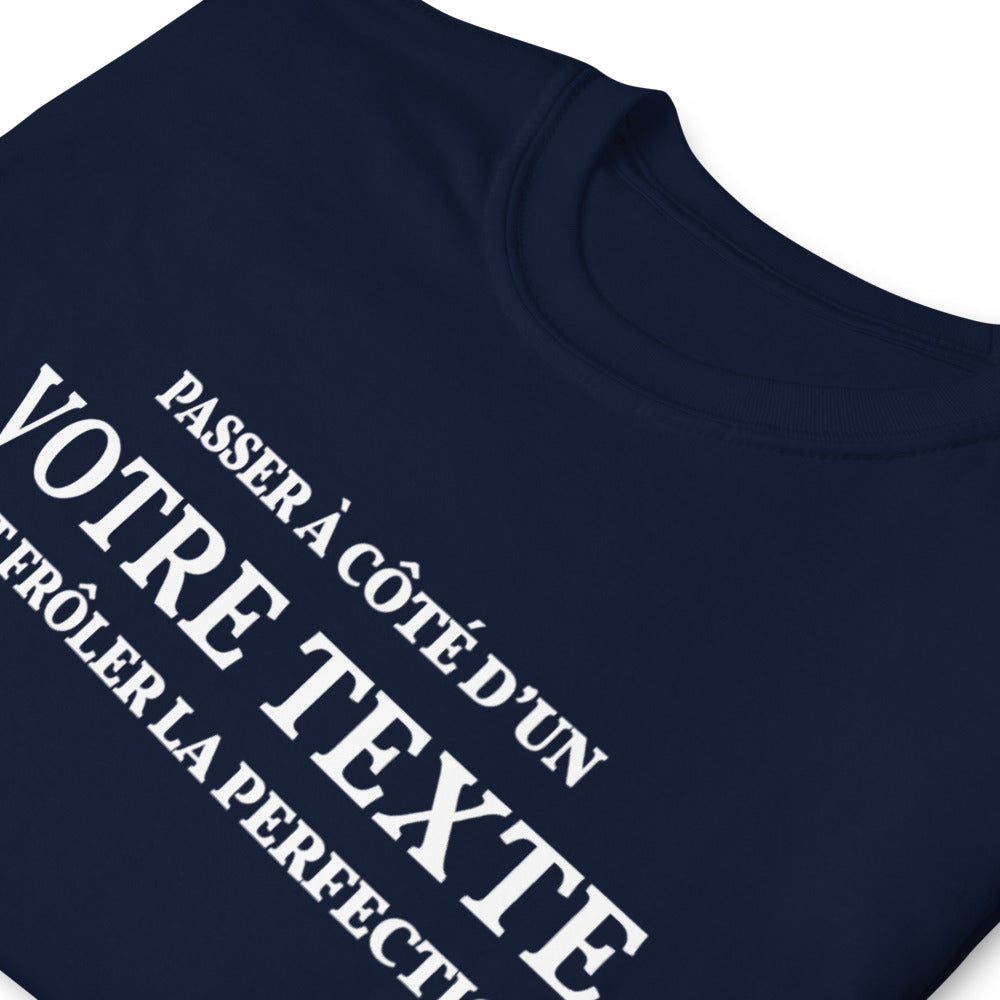 Passer à côté d'un "VOTRE TEXTE" - T-shirt standard à personnaliser