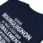 Je suis Bourguignon, globalement m'en bats les couilles - T-shirt standard