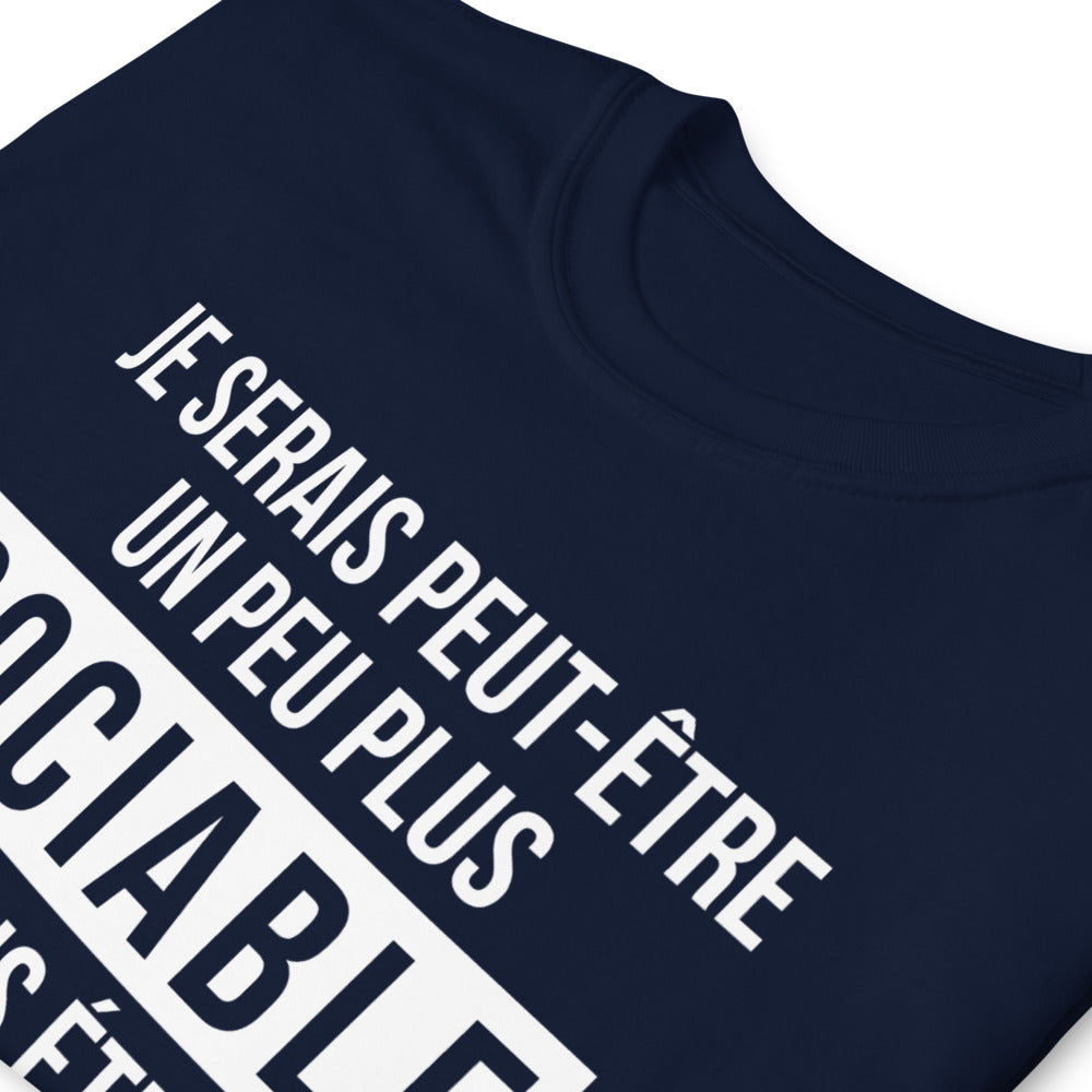 T-shirt Cadeau Je serais plus sociable si vous étiez moins cons